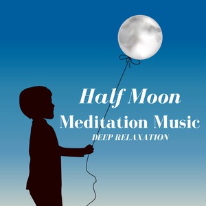 Half Moon Meditation Music: Zen Songs for Deep Relaxation, Sun Salutation, Reiki Zen Ambient