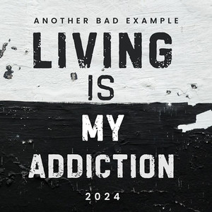 Living Is My Addiction (Explicit)