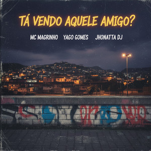 Tá vendo aquele amigo? (Explicit)