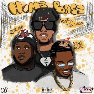 HOME BASE (feat. King Beamo, R2R Moe & Vontee The Singer) [Explicit]