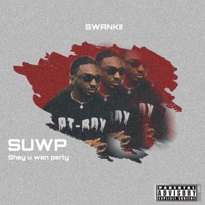 SUWP "Sey U Wan Party"