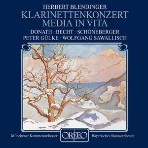 BLENDINGER, H. : Clarinet Concerto, Op. 72 / Media in vita (Donath, Becht, Schöneberger, Bavarian State Orchestra, Sawallisch)