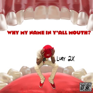 Why My Name In Y'all Mouth? (Explicit)