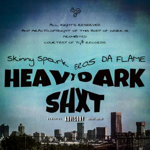 Heavy Dark Shxt (feat. Eros Da Flame) (Explicit)