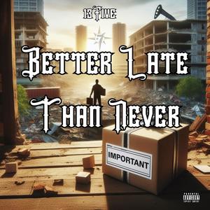 Better Late Than Never (Explicit)