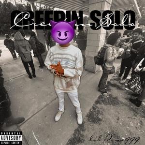 Creepin Solo (Explicit)