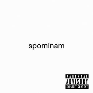 SPOMÍNAM (feat. SCERO) (Explicit)