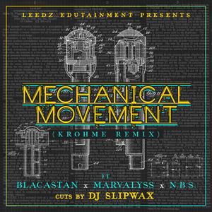 Mechanical Movement (feat. Blacastan, Marvalyss, N.B.S. & DJ Slipwax) (Krohme Remix|Explicit)