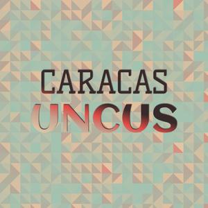 Caracas Uncus