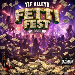 Fetti Fest (feat. BB Derf) (Explicit)