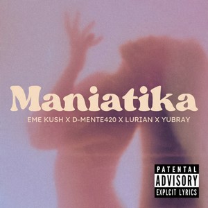 Maniatika (Explicit)