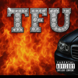 T.F.U (feat. MelThaSwypa) (Explicit)