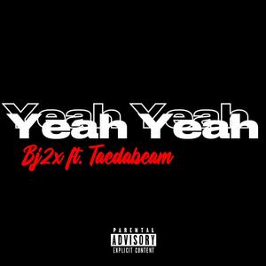 Yeah Yeah (feat. Taedabeam) [Explicit]