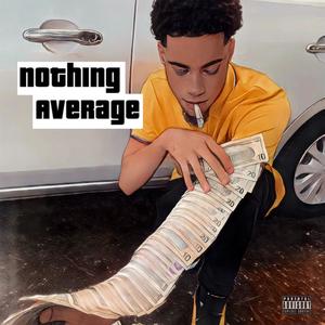 Nothing Average (Explicit)