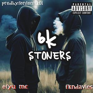 6K STONERS (feat. FknDavies) [Explicit]