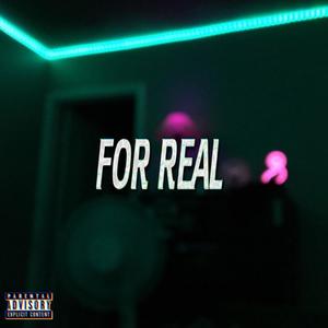 For Real (Explicit)