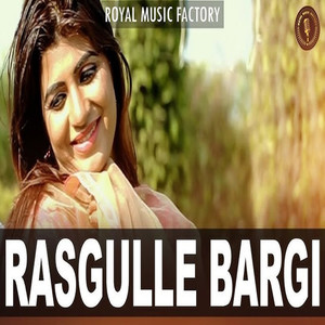 Rasgulle Bargi