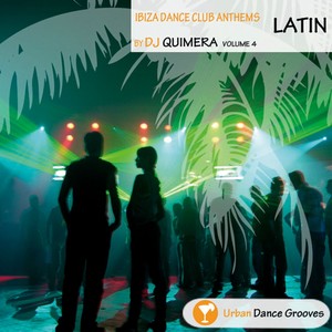 Ibiza Dance Club Anthems Vol. 4 - Latin