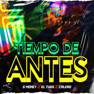 Tiempo De Antes (feat. Calero & G Money507) [Explicit]