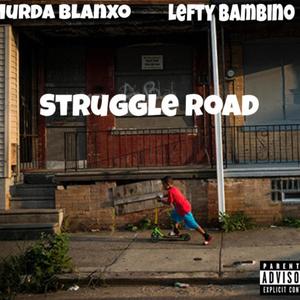 Struggle Road (feat. Lefty Bambino) [Explicit]