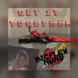 Get It Together (Explicit)