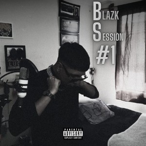 BLAZK SESSION #1 (Explicit)