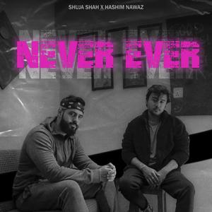 NEVER EVER (feat. Hashim Nawaz)