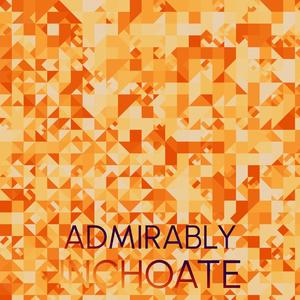 Admirably Inchoate