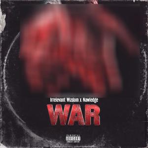 War (feat. Irrelevantwiz) [Explicit]
