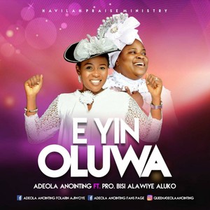 E yin Oluwa (feat. Ev. Bisi Alawiye Aluko)