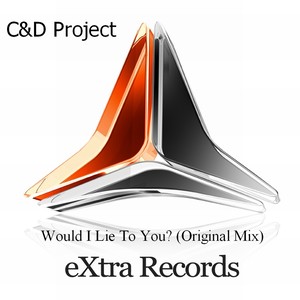 Would I Lie To You (Original Mix)