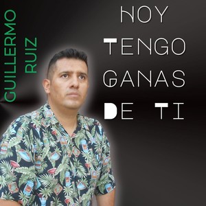 Hoy Tengo Ganas De Ti