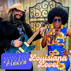 Louisiana Level (feat. Krystal Parker)