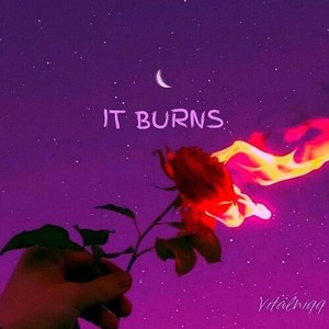 It Burns (Explicit)