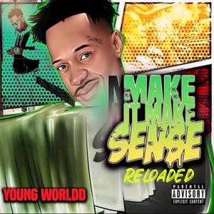 Make It Make Sense (Reloaded) [Explicit]