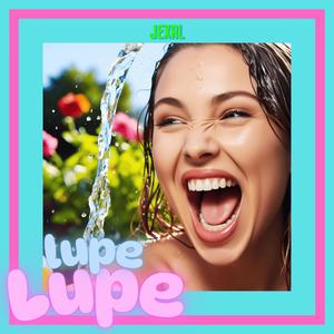 Lupe Lupe (Explicit)
