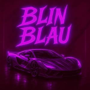 Blin Blau (Explicit)