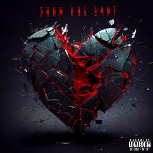 Love You More (feat. FrendZoneKing) (Explicit)