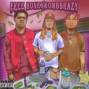 Free HoneyKombBrazy (feat. Sba_Jango & Likainbrazy) [Explicit]