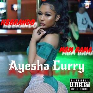 Ayesha Curry (feat. MBM Bama) [Explicit]