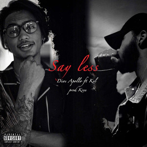 Say Less (feat. Kel) [Explicit]