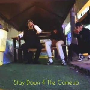 Stay Down 4 The Comeup (Explicit)