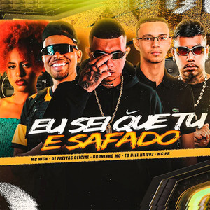 Eu Sei Que Tu e Safado (Explicit)
