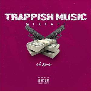 Trappish Music Mixtape (Explicit)