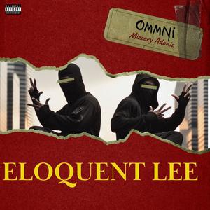 Eloquent Lee (feat. Mizzery Adoniz) [Explicit]