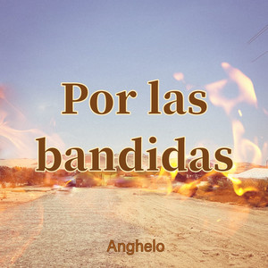 Por Las Bandidas (Explicit)