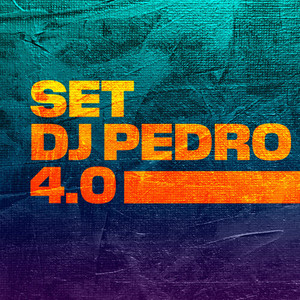 SET DJ PEDRO 4.0 (Versão 1|Explicit)
