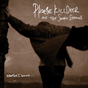 Phoebe Killdeer & The Short Straws - Somebody I Know