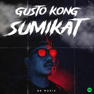 Gusto kong sumikat (Explicit)