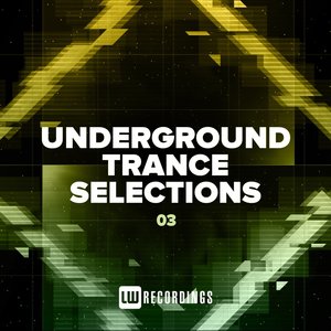 Nothing But... Underground Trance Selections, Vol. 03